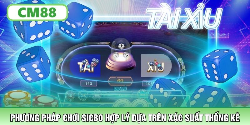 Phương pháp chơi Sicbo hợp lý dựa trên xác suất thống kê